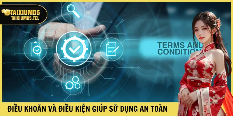 Điều khoản và điều kiện giúp sử dụng an toàn